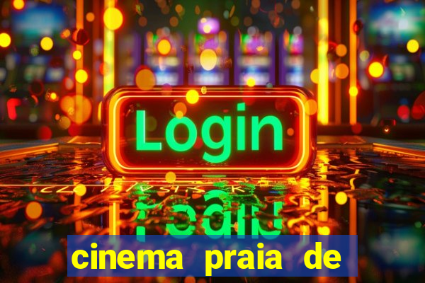 cinema praia de belas shopping